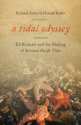 A Tidal Odyssey: Ed Ricketts és a Csendes-óceáni árapályok között című film készítése. - A Tidal Odyssey: Ed Ricketts and the Making of Between Pacific Tides