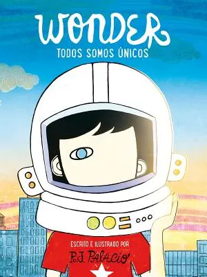 Wonder. Todos Somos nicos / Mindannyian csodák vagyunk - Wonder. Todos Somos nicos / We're All Wonders