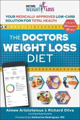 Az orvosok fogyókúrája: Az orvosilag jóváhagyott alacsony szénhidráttartalmú megoldás a teljes egészségért - The Doctors Weight Loss Diet: Your Medically Approved Low-Carb Solution for Total Health