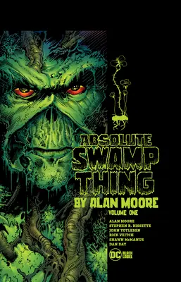 Az abszolút mocsári dolog - Alan Moore 1. kötet - Absolute Swamp Thing by Alan Moore Vol. 1