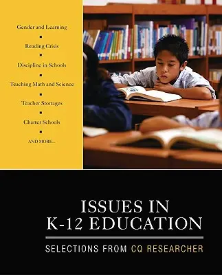 A K-12 oktatás kérdései: Válogatás a CQ Researcherből - Issues in K-12 Education: Selections from CQ Researcher