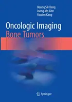 Onkológiai képalkotás: Csontdaganatok - Oncologic Imaging: Bone Tumors