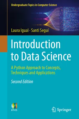 Bevezetés az adattudományba: A Python megközelítés a fogalmakhoz, technikákhoz és alkalmazásokhoz - Introduction to Data Science: A Python Approach to Concepts, Techniques and Applications