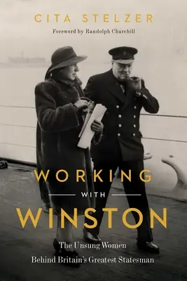 Munka Winstonnal: A meg nem énekelt nők Nagy-Britannia legnagyobb államférfija mögött. - Working with Winston: The Unsung Women Behind Britain's Greatest Statesman