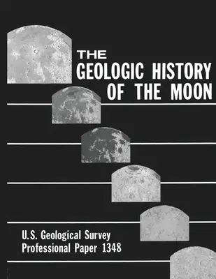 A Hold geológiai története - U.S. Geological Survey Professional Paper 1348 - The Geologic History of the Moon - U.S. Geological Survey Professional Paper 1348