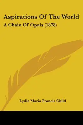 A világ törekvései: A Chain Of Opals - Aspirations Of The World: A Chain Of Opals