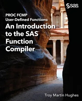 PROC FCMP Felhasználó által definiált függvények: Bevezetés a SAS-funkciófordítóba - PROC FCMP User-Defined Functions: An Introduction to the SAS Function Compiler