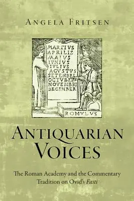 Antik hangok: A római akadémia és a kommentárhagyomány Ovidius Fastiájához - Antiquarian Voices: The Roman Academy and the Commentary Tradition on Ovid's Fasti