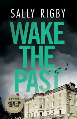 Ébresszük fel a múltat: A Midlands Crime Thriller - Wake the Past: A Midlands Crime Thriller