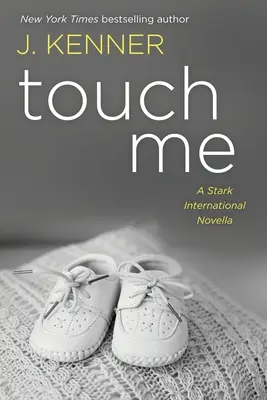 Touch Me: A Stark International Novella