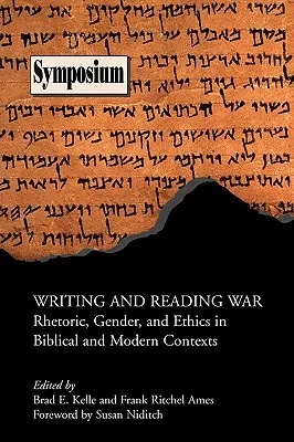 Writing and Reading War: Retorika, nemek és etika bibliai és modern kontextusokban - Writing and Reading War: Rhetoric, Gender, and Ethics in Biblical and Modern Contexts