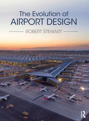 A repülőtéri tervezés fejlődése - The Evolution of Airport Design