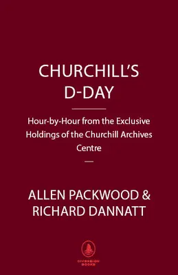 Churchill D-napja: A brit buldog végzetes órái a normandiai partraszállás idején - Churchill's D-Day: The British Bulldog's Fateful Hours During the Normandy Invasion