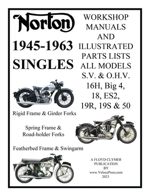 NORTON 1945-1963 SINGLE CYLINDER S.V. & O.H.V. 16H, Big 4, 18, ES2, 19R, 19S, & 50 WORKSHOP MANUALS & ILLUSTRATED PARTS LISTS (MŰSZAKKÖNYVEK ÉS KÉPZELT PARTS LISTÁK) - NORTON 1945-1963 SINGLE CYLINDER S.V. & O.H.V. 16H, Big 4, 18, ES2, 19R, 19S, & 50 WORKSHOP MANUALS & ILLUSTRATED PARTS LISTS