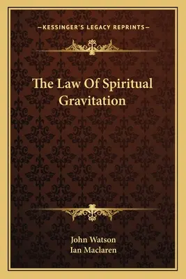 A spirituális gravitáció törvénye - The Law Of Spiritual Gravitation