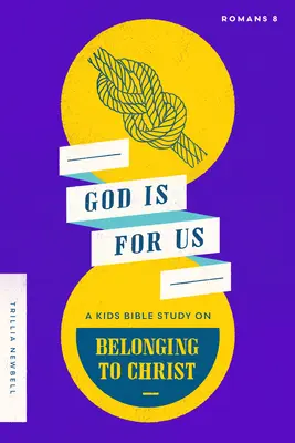 Gott ist für uns: Eine Kinderbibelstudie über die Zugehörigkeit zu Christus - God Is for Us: A Kids Bible Study on Belonging to Christ