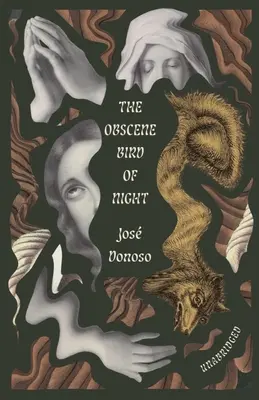 Az éjszaka obszcén madara: Rövidítetlen, százéves kiadás - The Obscene Bird of Night: Unabridged, Centennial Edition