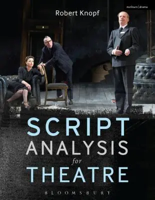 Színházi forgatókönyv-elemzés: Eszközök az értelmezéshez, az együttműködéshez és a produkcióhoz - Script Analysis for Theatre: Tools for Interpretation, Collaboration and Production