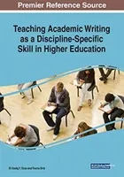 A tudományos írás mint tudományág-specifikus készség tanítása a felsőoktatásban - Teaching Academic Writing as a Discipline-Specific Skill in Higher Education