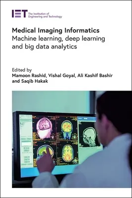 Orvosi képalkotó informatika: Gépi tanulás, mélytanulás és nagy adatelemzés - Medical Imaging Informatics: Machine Learning, Deep Learning and Big Data Analytics