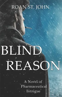 Vak ok: A Novel of Pharmaceutical Intrigue - Blind Reason: A Novel of Pharmaceutical Intrigue