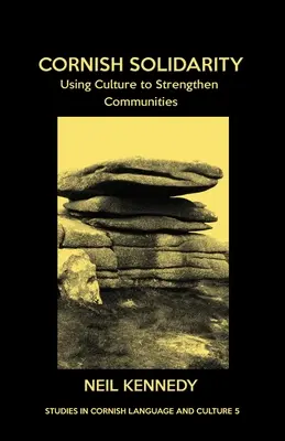 Cornish Solidarity: A kultúra felhasználása a közösségek megerősítésére - Cornish Solidarity: Using Culture to Strengthen Communities