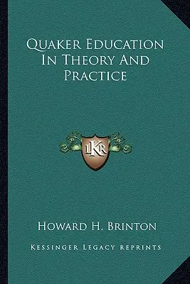 A kvékeroktatás elméletben és gyakorlatban - Quaker Education In Theory And Practice