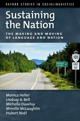 A nemzet fenntartása: The Making and Moving of Language and Nation - Sustaining the Nation: The Making and Moving of Language and Nation