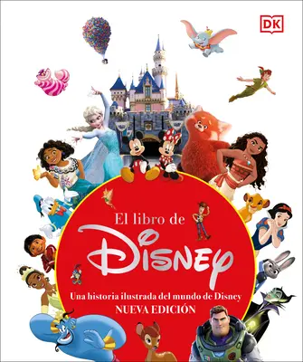 El Libro de Disney (A Disney-könyv, centenáriumi kiadás): Nueva Edicon - El Libro de Disney (the Disney Book, Centenary Edition): Nueva Edicon