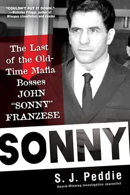 Sonny: Az utolsó régi maffiafőnök, John Sonny Franzese - Sonny: The Last of the Old Time Mafia Bosses, John Sonny Franzese