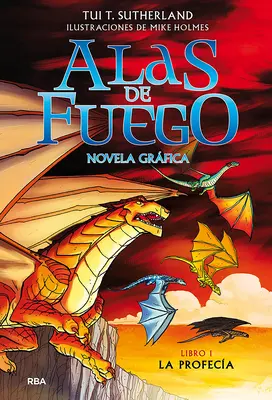 La Profeca (Novela Grfica) / A Sárkányos prófécia - La Profeca (Novela Grfica) / The Dragonet Prophecy