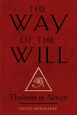 Az akarat útja: Thelema a gyakorlatban - The Way of the Will: Thelema in Action