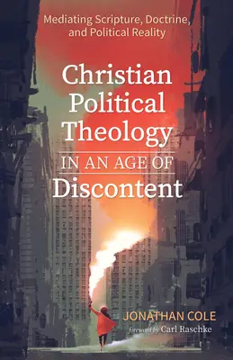 Keresztény politikai teológia az elégedetlenség korában - Christian Political Theology in an Age of Discontent