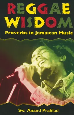 Reggae Wisdom: Közmondások a jamaikai zenében - Reggae Wisdom: Proverbs in Jamaican Music