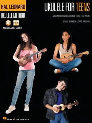 Hal Leonard Ukulele for Teens Method: Johns & Chad Johns: A Fun Method Using Songs from Today's Top Artists with Online Audio & Video Lessons by Alli Johnson & Chad Johns - Hal Leonard Ukulele for Teens Method: A Fun Method Using Songs from Today's Top Artists with Online Audio & Video Lessons by Alli Johnson & Chad Johns