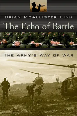 A csata visszhangja: A hadsereg harcmodora - The Echo of Battle: The Army's Way of War