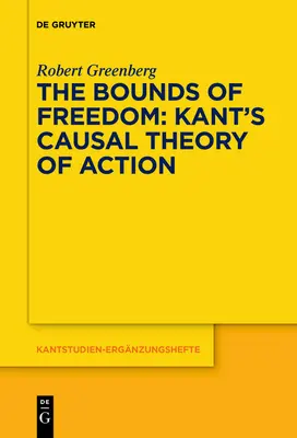 A szabadság határai: Kant ok-okozati elmélete a cselekvésről - The Bounds of Freedom: Kant's Causal Theory of Action