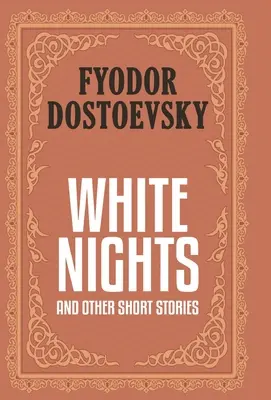 Fehér éjszakák és más novellák - White Nights and Other Short Stories