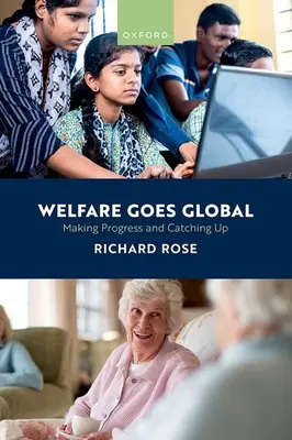 Welfare Goes Global: Haladás és felzárkózás - Welfare Goes Global: Making Progress and Catching Up