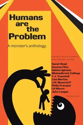 Az emberek a probléma: Egy szörnyeteg antológia - Humans are the Problem: A Monster's Anthology