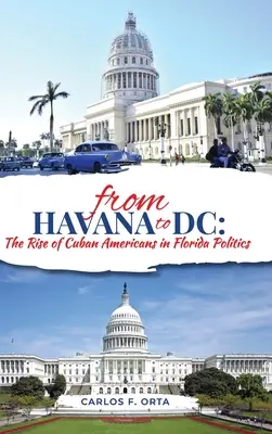 Havannától DC-ig: A kubai amerikaiak felemelkedése a floridai politikában - From Havana to DC: The Rise of Cuban Americans in Florida Politics