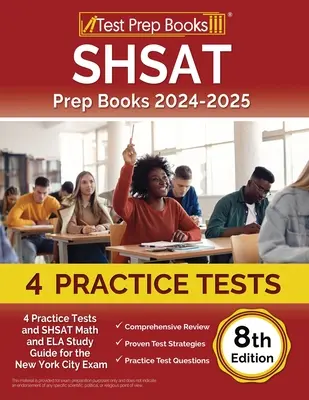 SHSAT előkészítő könyvek 2024-2025: Gyakorló tesztek és SHSAT Matematika és ELA tanulmányi útmutató a New York-i vizsgához [8. kiadás] - SHSAT Prep Books 2024-2025: 4 Practice Tests and SHSAT Math and ELA Study Guide for the New York City Exam [8th Edition]