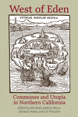 West of Eden: Észak-Kaliforniai kommunák és utópiák - West of Eden: Communes and Utopia in Northern California