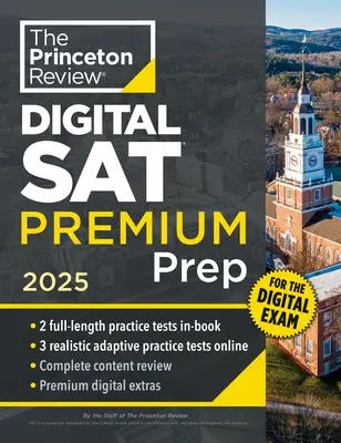 Princeton Review Digital SAT Premium Prep, 2025: 5 teljes hosszúságú gyakorló teszt (2 a könyvben + 3 adaptív teszt online) + online tanulókártyák + Review & Too - Princeton Review Digital SAT Premium Prep, 2025: 5 Full-Length Practice Tests (2 in Book + 3 Adaptive Tests Online) + Online Flashcards + Review & Too