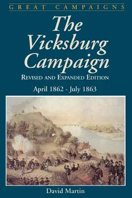 Vicksburgi hadjárat: 1862. április - 1863. július - Vicksburg Campaign: April 1862 - July 1863