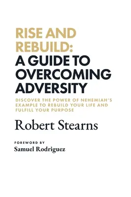 Felemelkedés és újjáépítés: Útmutató a megpróbáltatások leküzdéséhez - Rise and Rebuild: A Guide to Overcoming Adversity