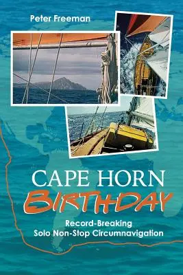 Cape Horn születésnapja: Rekordot döntő szóló nonstop körhajózás - Cape Horn Birthday: Record Breaking Solo Non-Stop Circumnavigation