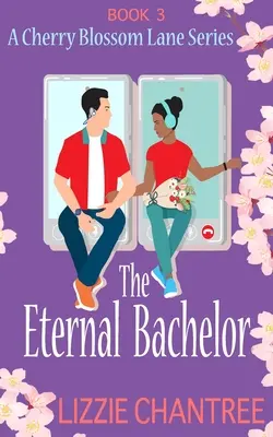 Věčný starý mládenec: Dokonalý román od přátel k milencům, do kterého se zamilujete - The Eternal Bachelor: The perfect friends to lovers romance to fall in love with