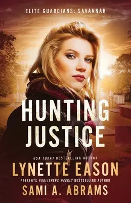 Vadászó igazságszolgáltatás: Egy elit őrzői regény - Hunting Justice: An Elite Guardians Novel