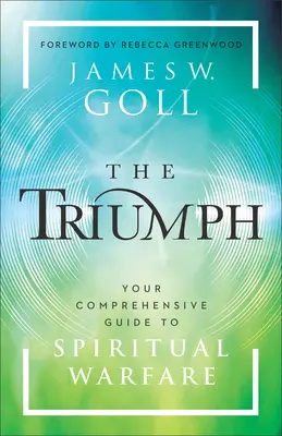 A diadal: A spirituális hadviselés átfogó útmutatója - The Triumph: Your Comprehensive Guide to Spiritual Warfare